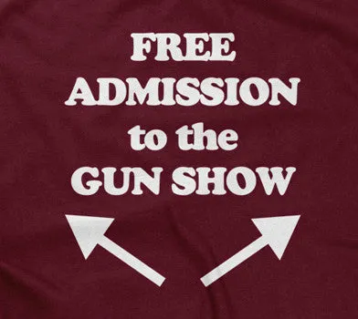 Free Admission To The Gun Show T-Shirt